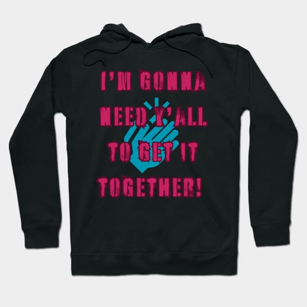 Get it together! Hoodie by Atlas Sage Apparel